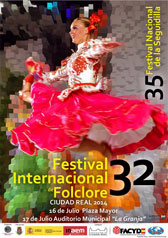 Cartel anunciador XXXII Festival Internacional de Folclore y XXXV Festival Nacional de la Seguidilla Ciudad Real ao 2014